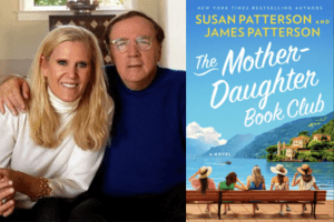 Susan and James Patterson: The Mother-Daughter Book Club